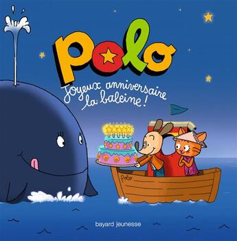 Couverture du livre « Polo : Joyeux anniversaire la baleine ! » de Regis Faller aux éditions Bayard Jeunesse