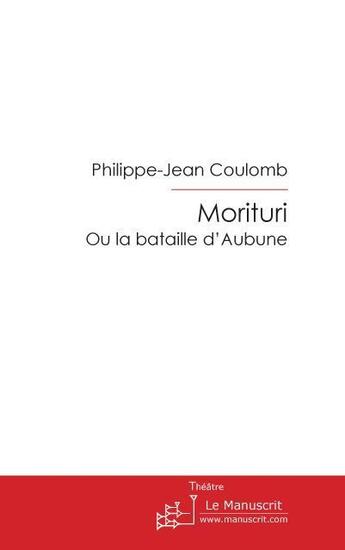 Couverture du livre « Morituri » de Philippe-Jean Coulomb aux éditions Le Manuscrit