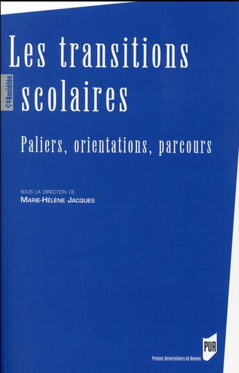 Couverture du livre « Les transitions scolaires ; paliers, orientations, parcours » de Marie-Helene Jacques aux éditions Pu De Rennes