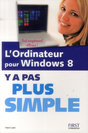 Couverture du livre « Y A PAS PLUS SIMPLE ; l'ordinateur pour Windows 8 » de Lilen Henri aux éditions First Interactive
