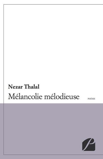Couverture du livre « Mélancolie mélodieuse » de Nezar Thalal aux éditions Du Pantheon