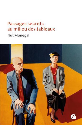 Couverture du livre « Passages secrets au milieu des tableaux » de Nut Monegal aux éditions Editions Du Panthéon