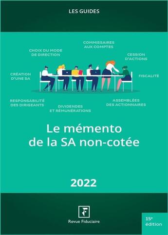 Couverture du livre « Les guides RF ; le mémento de la SA non cotée (édition 2022) » de Collectif Groupe Revue Fiduciaire aux éditions Revue Fiduciaire