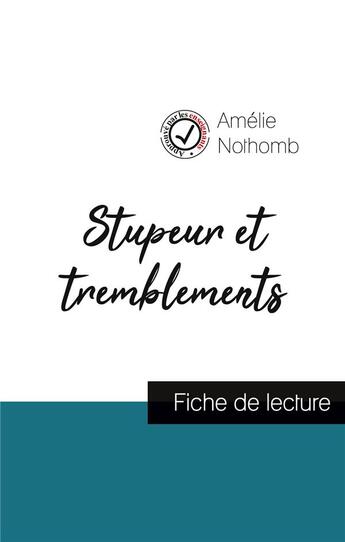 Couverture du livre « Stupeur et tremblements de Amelie Nothomb : fiche de lecture et analyse complète de l'oeuvre » de Amélie Nothomb aux éditions Comprendre La Litterature