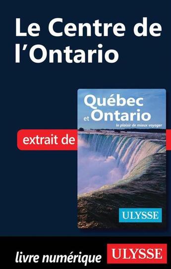 Couverture du livre « Le Centre de l'Ontario » de  aux éditions Ulysse