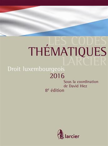 Couverture du livre « Droit luxembourgeois 2016 » de David Hiez aux éditions Larcier