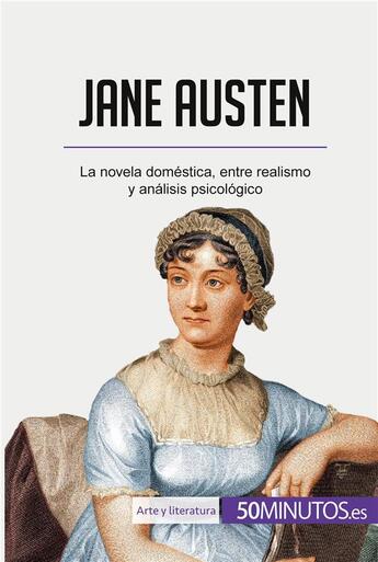 Couverture du livre « Jane Austen : La novela doméstica, entre realismo y análisis psicológico » de 50minutos aux éditions 50minutos.es