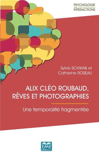 Couverture du livre « Alix Cléo Roubaud, rêves et photographies ; une temporalité fragmentée » de Catherine Roseau et Sylvie Schwab aux éditions Eme Editions