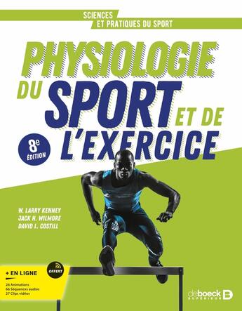 Couverture du livre « Physiologie du sport et de l'exercice (8e édition) » de W. Larry Kenney et David L. Costill et Jack H. Wilmorea aux éditions De Boeck Superieur