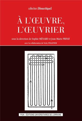 Couverture du livre « A l'oeuvre, l'oeuvrier » de Sophie Menard aux éditions Pu De Nancy