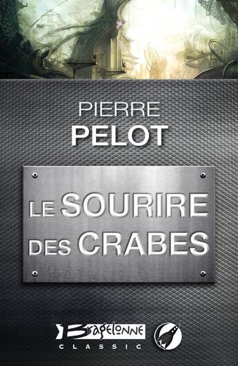 Couverture du livre « Le sourire des crabes » de Pierre Pelot aux éditions Bragelonne