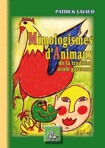 Couverture du livre « Mimologismes d'animaux de la tradition orale gasconne » de Patrick Lavaud aux éditions Editions Des Regionalismes