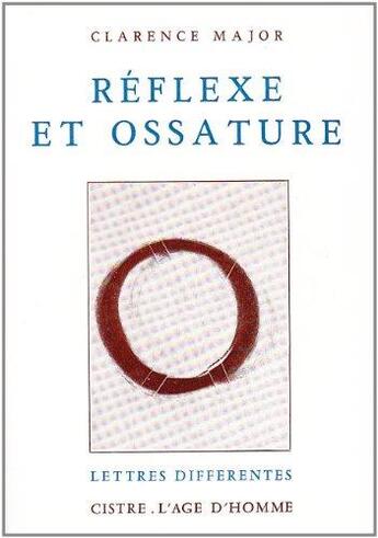 Couverture du livre « Reflexe Et Ossature » de Major Clarence aux éditions L'age D'homme