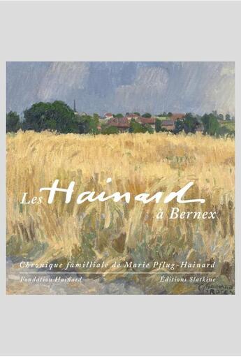 Couverture du livre « Les Hainard à Bernex » de Marie Pflug-Hainard aux éditions Slatkine