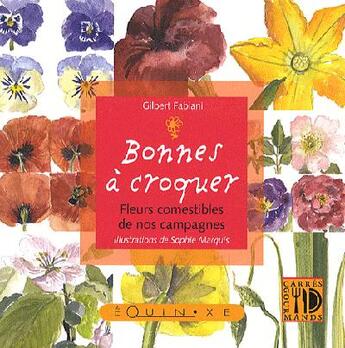 Couverture du livre « Bonnes à croquer ; fleurs comestibles de nos campagnes » de Gilbert Fabiani aux éditions Equinoxe