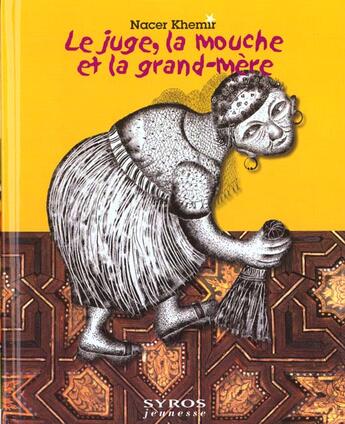 Couverture du livre « Juge La Mouche Et Grand-Mere » de Nacer Khemir aux éditions Syros