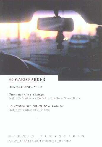 Couverture du livre « Blessures au visage / la douzieme bataille d isonzo » de Howard Barker aux éditions Theatrales