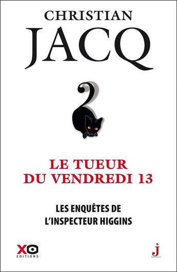 Couverture du livre « Les enquêtes de l'inspecteur Higgins Tome 19 : le tueur du vendredi 13 » de Christian Jacq aux éditions Xo