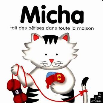 Couverture du livre « Micha Fait Des Betises Dans Toute La Maison » de Mimy Doinet aux éditions Petit Musc