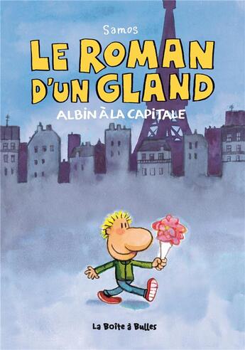 Couverture du livre « Le roman d'un gland - albin a la capitale » de Samos aux éditions La Boite A Bulles