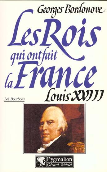 Couverture du livre « Louis xviii br » de Georges Bordonove aux éditions Pygmalion