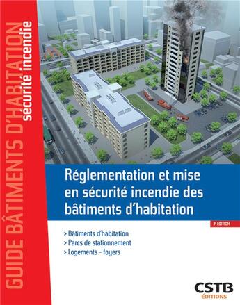 Couverture du livre « Réglementation et mise en sécurité incendie des bâtiments d'habitation (3e édition) » de Stephane Hameury aux éditions Cstb