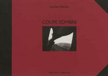 Couverture du livre « Coupe sombre » de Louise Narbo aux éditions Yellow Now