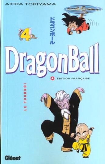 Couverture du livre « Dragon ball Tome 4 ; le tournoi » de Akira Toriyama aux éditions Glenat