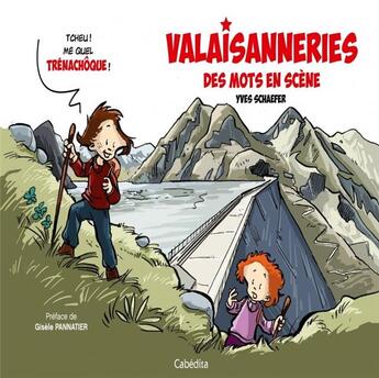 Couverture du livre « Valaisanneries : des mots en scène » de Yves Schaefer aux éditions Cabedita