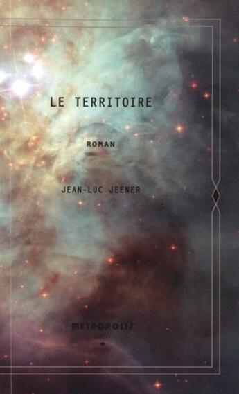 Couverture du livre « Le territoire » de Jean-Luc Jeener aux éditions Metropolis
