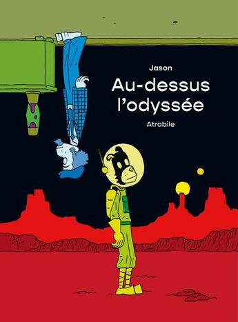 Couverture du livre « Au-dessus l'odyssée » de Jason aux éditions Atrabile