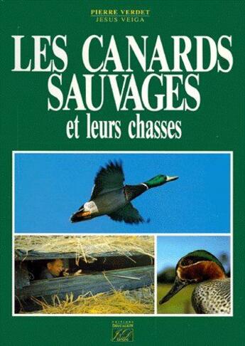 Couverture du livre « Les canards sauvages et leurs chasses » de Veiga/Verdet aux éditions J Et D