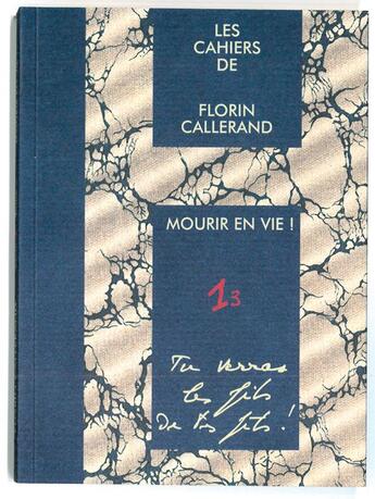 Couverture du livre « Mourir en vie t.3 ; tu verras les fils de tes fils ! » de Florin Callerand aux éditions Roche D'or