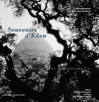 Couverture du livre « Souvenirs d'eden - les jardins secrets du vatican » de Jean-Louis Soularue aux éditions Ivoire Clair