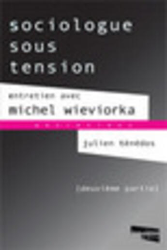 Couverture du livre « Sociologues sous tension ; entretien avec michel wieviorka t.2 » de Michel Wieviorka et Julien Tenedos aux éditions Aux Livres Engages