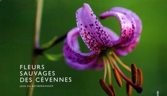 Couverture du livre « Fleurs sauvages des Cévennes » de Jean Du Boisberranger aux éditions Alcide