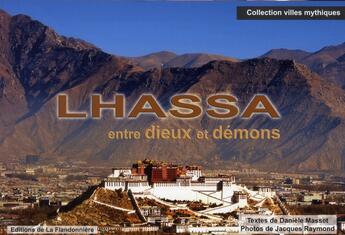 Couverture du livre « Lhassa entre dieux et demons » de Danièle Masset aux éditions Flandonniere