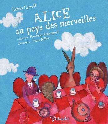Couverture du livre « Alice au pays des merveilles » de Lewis Carroll et Laura Nillni aux éditions Philomele