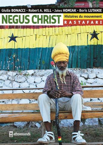 Couverture du livre « Negus Christ ; histoires du mouvement rastafari » de Giulia Bonacci et Boris Lutanie et Robert A. Hill et Jakes Homiak aux éditions Afromundi