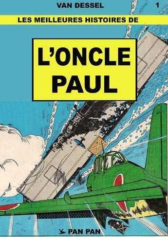 Couverture du livre « Les meilleures histoires de l'oncle Paul t.1 » de Gilles Van Dessel aux éditions Pan Pan