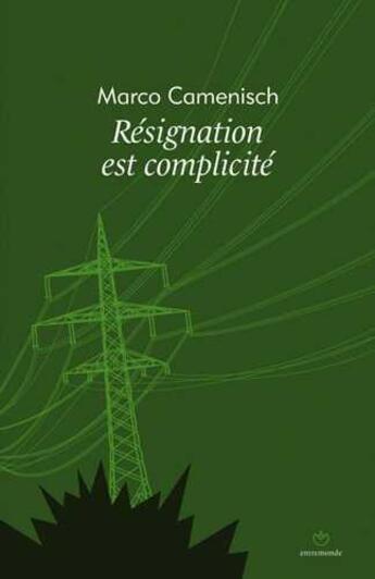 Couverture du livre « Résignation et complicité » de Marco Camenish aux éditions Entremonde