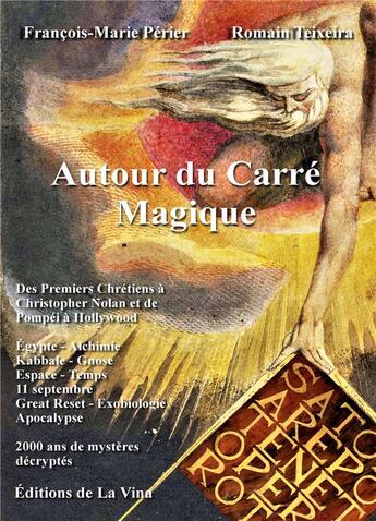 Couverture du livre « Autour du carré magique : des premiers chrétiens à Christopher Nolan et de Pompéi à Hollywood » de Francois-Marie Perier et Romain Teixeira aux éditions La Vina