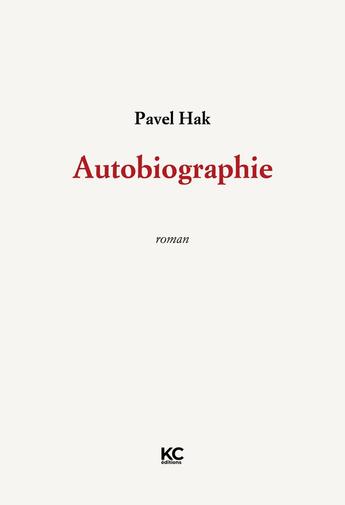 Couverture du livre « Autobiographie » de Pavel Hak aux éditions Kc Editions