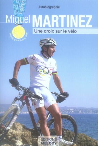 Couverture du livre « Une croix sur le vélo » de Miguel Martinez aux éditions Campanile