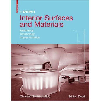 Couverture du livre « Interior Surfaces And Materials (In Detail) /Anglais » de Schittich Christian aux éditions Birkhauser