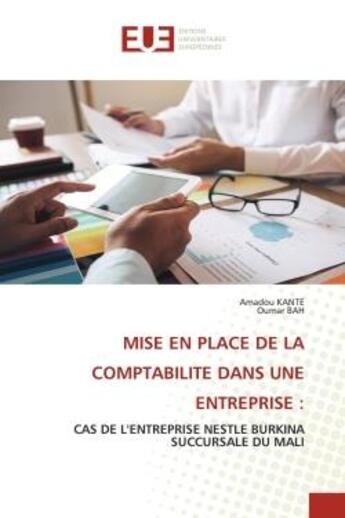 Couverture du livre « Mise en place de la comptabilite dans une entreprise : - cas de l'entreprise nestle burkina succursa » de Kante/Bah aux éditions Editions Universitaires Europeennes