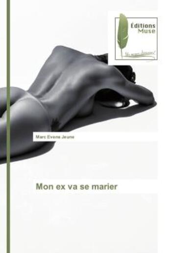 Couverture du livre « Mon ex va se marier » de Marc Evens Jeune aux éditions Muse