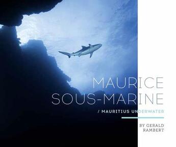 Couverture du livre « Maurice sous-marine / Mauritius underwater » de Gerald Rambert aux éditions Orphie