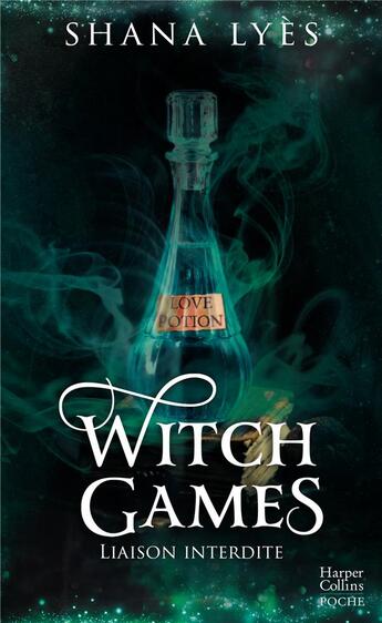Couverture du livre « Witch Games Tome 1 : Liaison interdite » de Shana Lyes aux éditions Harpercollins