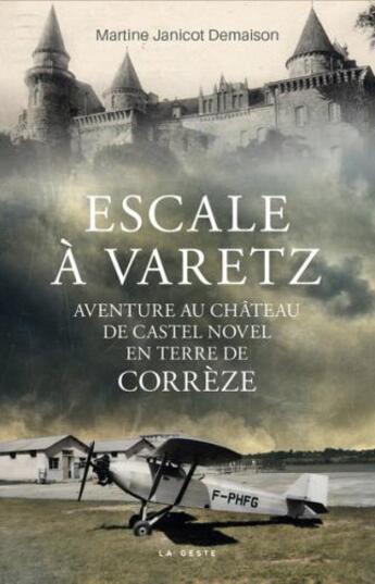 Couverture du livre « Escale à Varetz : aventure au château de Castel Novel en terre de Corrèze » de Martine Janicot-Demaison aux éditions Geste